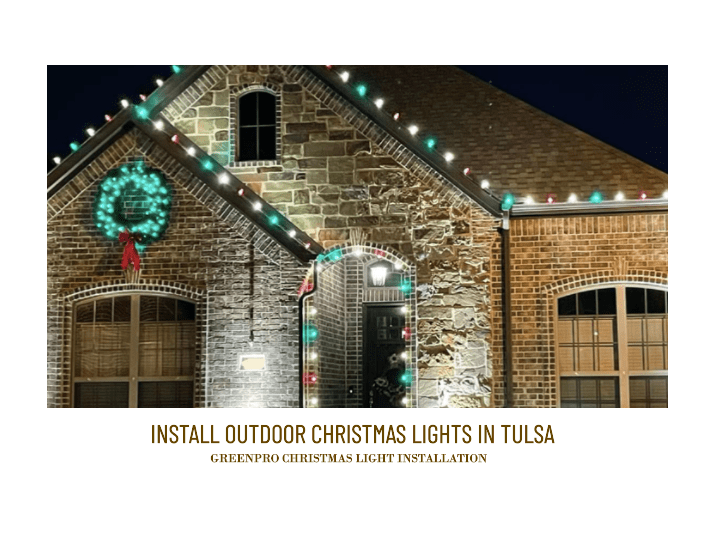 Install Outdoor Christmas Lights In Tulsa 